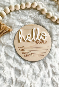 Hello World Birth Stat Announcement Wood Disc