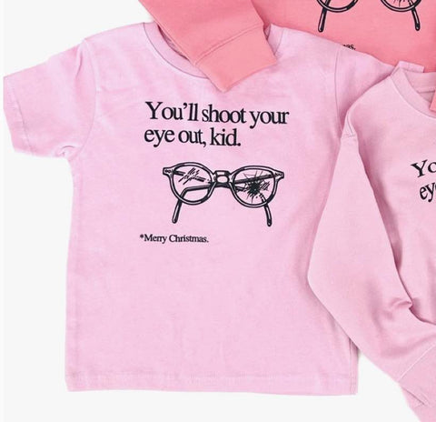 "You’ll shoot your eye out!" Pink Tee