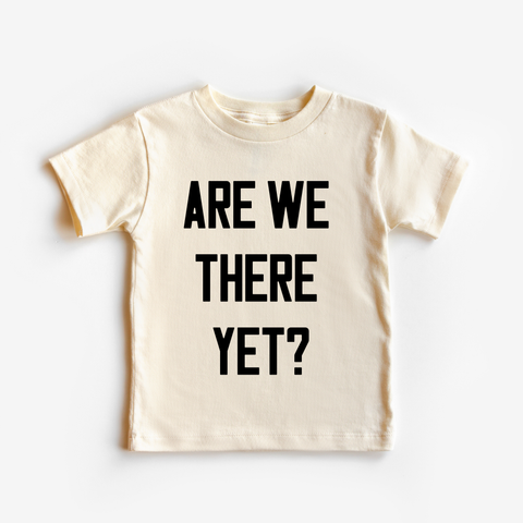 Are we there yet? Toddler and Youth Travel Shirt
